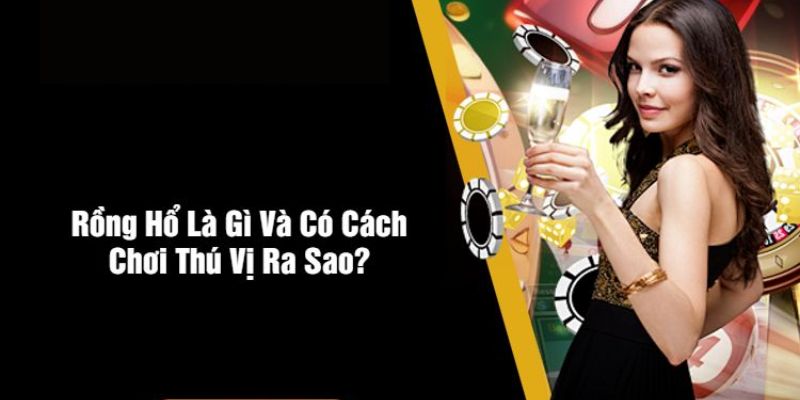 Luật chơi và quy định cược Rồng Hổ trực tuyến Luật chơi và quy định cược Rồng Hổ trực tuyến