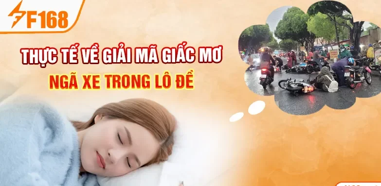 Thực tế về giải mã giấc mơ ngã xe trong lô đề Thực tế về giải mã giấc mơ ngã xe trong lô đề