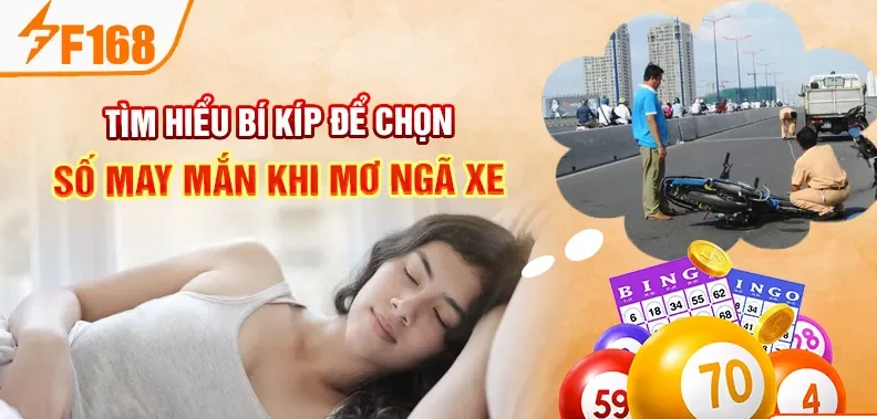 Tìm hiểu bí kíp để chọn số may mắn khi mơ ngã xe Tìm hiểu bí kíp để chọn số may mắn khi mơ ngã xe